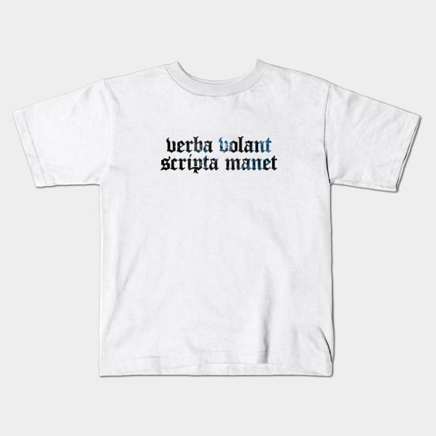 Verba Volant Scripta Manet - Spoken Words Fly Away, Written Words Remain Kids T-Shirt by overweared